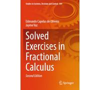 Solved Exercises in Fractional Calculus (Studies in Systems, Decision and Control, 589)