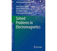 Solved Problems in Electromagnetics (Undergraduate Lecture Notes in Physics)