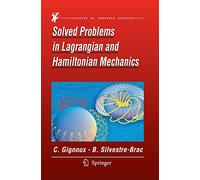 Solved Problems in Lagrangian and Hamiltonian Mechanics: De Lagrange À Hamilton