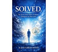 SOLVED: The Secret State Where Problems Disappear on Their Own