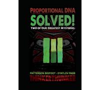 Solved: Two of Mankind's Greatest Mysteries - The Patterson Bigfoot & Dyatlov Pass Attack