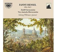 Solveig Wikman - Fanny Hensel: Twelve Piano Pieces, Four Romantic Pieces