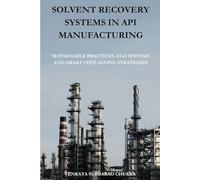 Solvent Recovery Systems in API Manufacturing: Sustainable Practices, ZLD Systems & Smart Cost-Saving Strategies