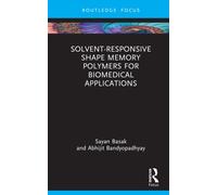Solvent-Responsive Shape Memory Polymers for Biomedical Applications