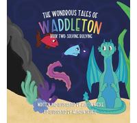 Solving Bullying (The Wondrous Tales of Waddleton)