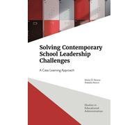 Solving Contemporary School Leadership Challenges : A Case Learning Approach
