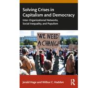 Solving Crises in Capitalism and Democracy : Inter-Organizational Networks, Social Inequality, and Populism