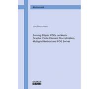 Solving Elliptic PDEs on Metric Graphs: Finite Element Discretization, Multigrid Method and PCG Solver (Berichte aus der Mathematik)