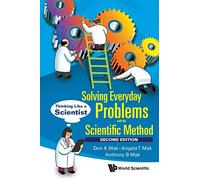 Solving Everyday Problems With The Scientific Method: Thinking Like A Scientist (Second Edition)