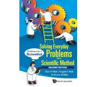 Solving Everyday Problems With The Scientific Method: Thinking Like A Scientist (Second Edition)