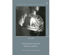 Solving International Norm Conflicts : Between Rules and Principles
