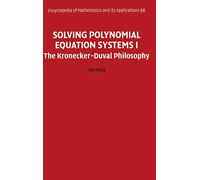 Solving Polynomial Equation Systems I: The Kronecker-Duval Philosophy: 88 (Encyclopedia of Mathematics and its Applications, Series Number 88)