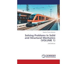 Solving Problems in Solid and Structural Mechanics (VOLUME 1): 2nd Edition
