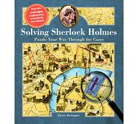 Solving Sherlock Holmes: Puzzle Your Way Through the Cases