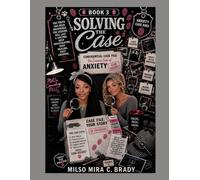 Solving the Case: A Therapist-Guided 3-Book Collection to Help You Understand Anxiety, Follow the Evidence, and Build Lasting Confidence: Book #3- The ... the Evidence, and Reclaiming Your C)