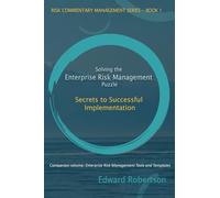 Solving the Enterprise Risk Management Puzzle: Secrets to Successful Implementation (Risk Commentary Management Series)