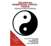 Solving the Interstitial Cystitis Puzzle: A Guide to Natural Healing