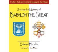 [[Solving the Mystery of Babylon the Great]] [By: Hendrie, Edward] [March, 2011]