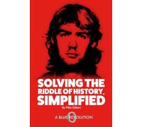 Solving The Riddle of History, Simplified (Politics Simplified)