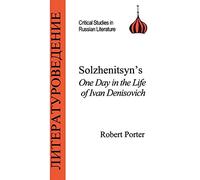 Solzhenitsyn's One Day in the Life of Ivan Denisovich (Critical Studies in Russian Literature)