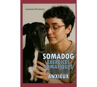 SOMADOG: Exercices Somatiques pour Chiens Anxieux