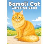 Somali Cat: Fluffy Cat Coloring Book Featuring Playful Adventures, Cozy Everyday Moments, Curious Companions, and Relaxing Creative Fun for Cat Lovers (My Cute Cats Collection)