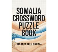 Somalia Crossword Puzzle Book: 150 Thoughtful Crosswords Exploring Somali History, Culture, and Identity