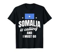 Somalia is Calling and I Must Go Travel Somalia Design T-Shirt