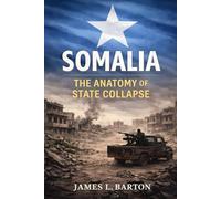 Somalia: The Anatomy of State Collapse (Nations in Crisis)
