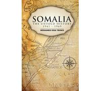 Somalia The Untold History 1941-1969