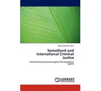 Somaliland and International Criminal Justice: international prosecution against the Siyad Barre regime