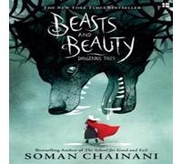 Soman Chainani BEASTS & BEAUTY PB : Dangerous Tales Paperback Book Soman Chainani Multicolor