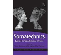 Somatechnics: Queering the Technologisation of Bodies (Queer Interventions)
