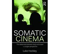 Somatic Cinema: The relationship between body and screen - a Jungian perspective