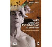 Somatic Experience in Psychoanalysis and Psychotherapy: In the expressive language of the living (Relational Perspectives Book Series)