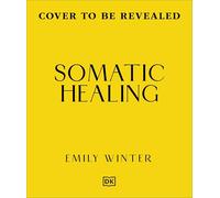 Somatic Healing: How to Soothe Your Nervous System with Body-First Therapy