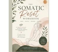 Somatic Reset Workbook: A Guided Journal for Nervous System Regulation, Body Awareness, Healing, and Self-Connection