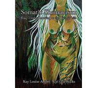 Somatic Shamanism: Your Fleshy Knowing as the Tree of Life