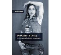Somatic States: On Cartography, Geobodies, Bodily Integrity