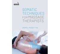 Somatic Techniques for Massage Therapists