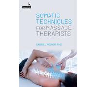 Somatic Techniques for Massage Therapists