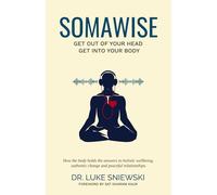 Somawise: Get out of your head, get into your body