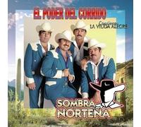 Sombra Nortena - El Poder Del Corrido