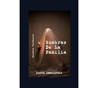 Sombras De La Familia: Relatos verídicos