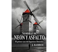 SOMBRAS DE NEÓN Y ASFALTO: El primer caso del Ingenioso Detective (Los Archivos de Quevedo)