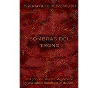 Sombras del Trono: Una princesa, un reino de secretos y una corona manchada de traición