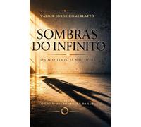 SOMBRAS DO INFINITO: Onde o tempo já não opera (O CICLO DO SILÊNCIO E DA PALAVRA)