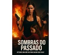 Sombras do Passado: Até onde uma mãe vai para salvar sua filha?: 1