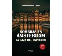 Sombras en Ámsterdam: La caza del espectro: 1 (Misterio)