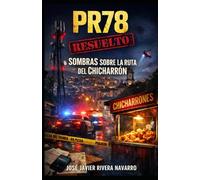 Sombras Sobre la Ruta del Chicharrón (PR78 "Resuelto")